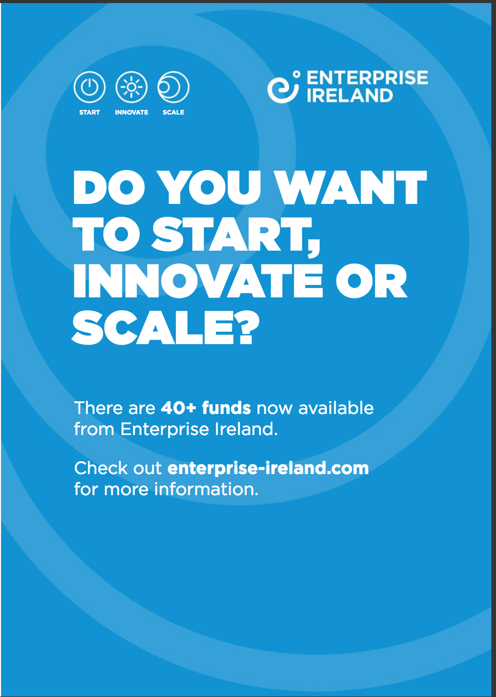 Enterprise Ireland – Do you want to start, innovate or scale?